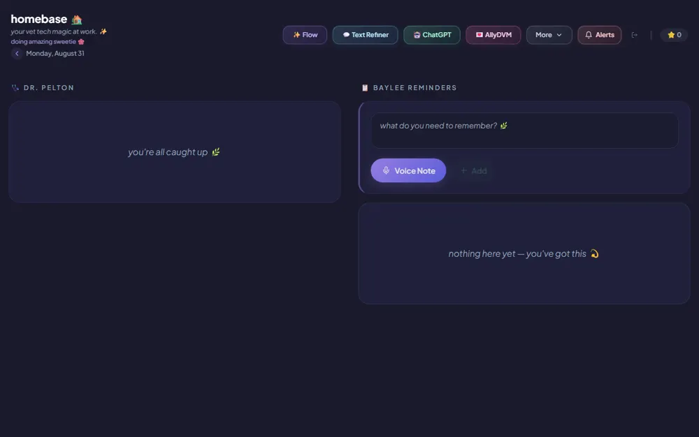 BayleeFlow: My receptionist's whole day on one screen: her reminders, her flow, the text refiner, the AllyDVM jump. Built around how she actually works rather than how software thinks she should.